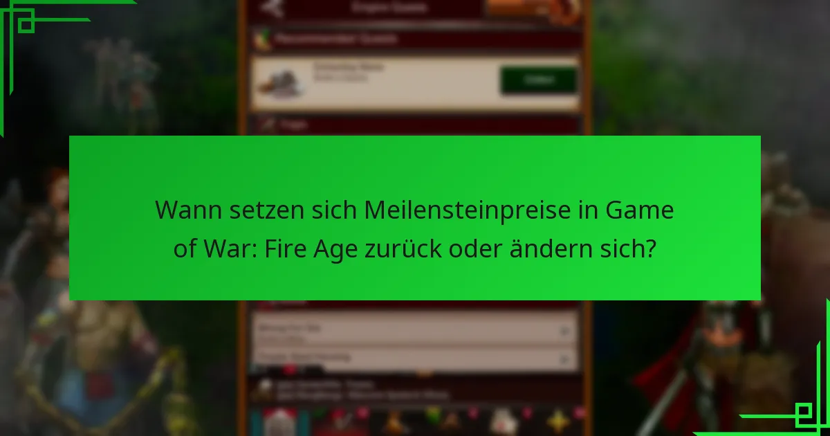 Wie können Spieler Meilensteinpreise in Game of War: Fire Age erreichen?