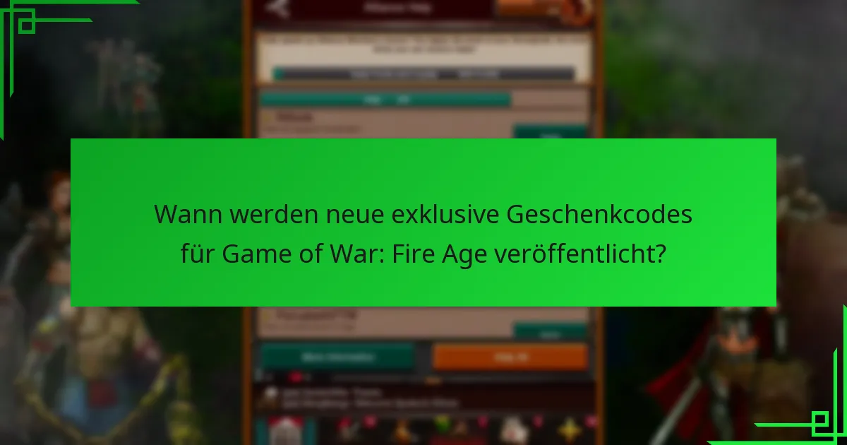 Wie kann ich exklusive Geschenkcodes für Game of War: Fire Age erhalten?