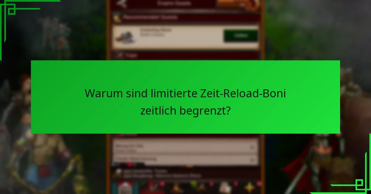 Warum sind limitierte Zeit-Reload-Boni zeitlich begrenzt?