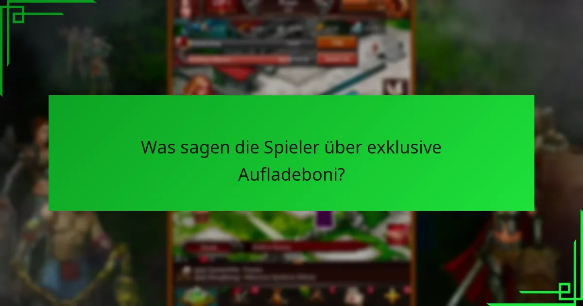 Wann sind exklusive Aufladeboni verfügbar?