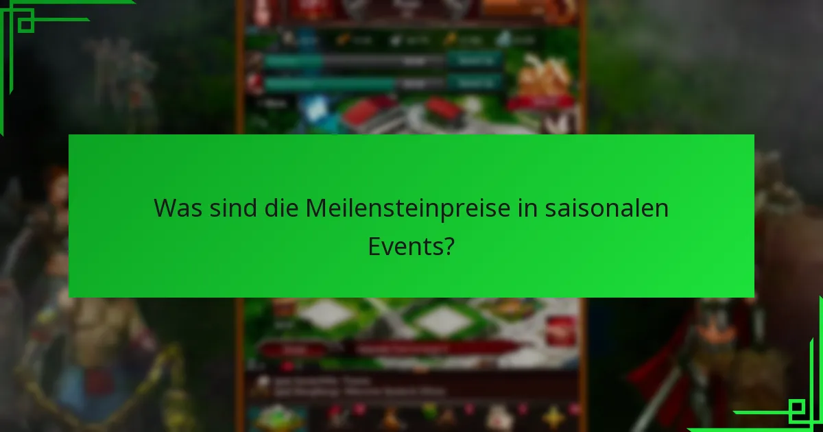 Was sind die Meilensteinpreise in saisonalen Events?