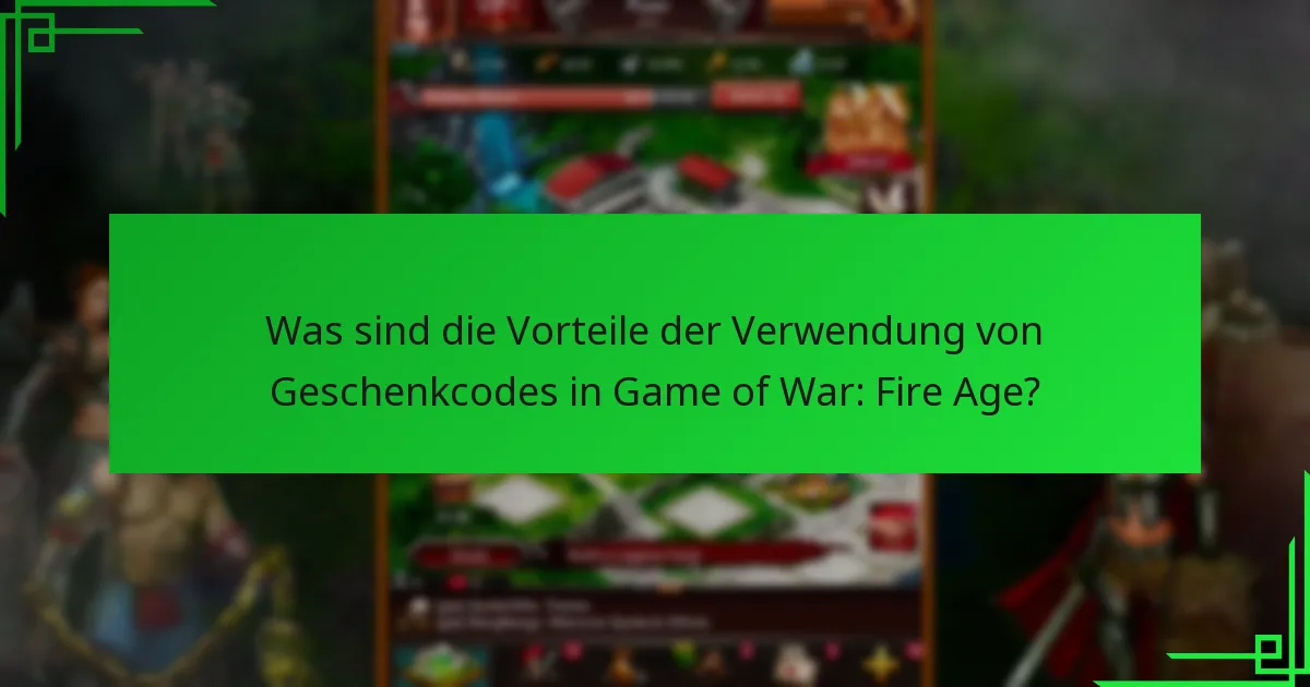 Wie können Spieler Geschenkcodes in Game of War: Fire Age einlösen?