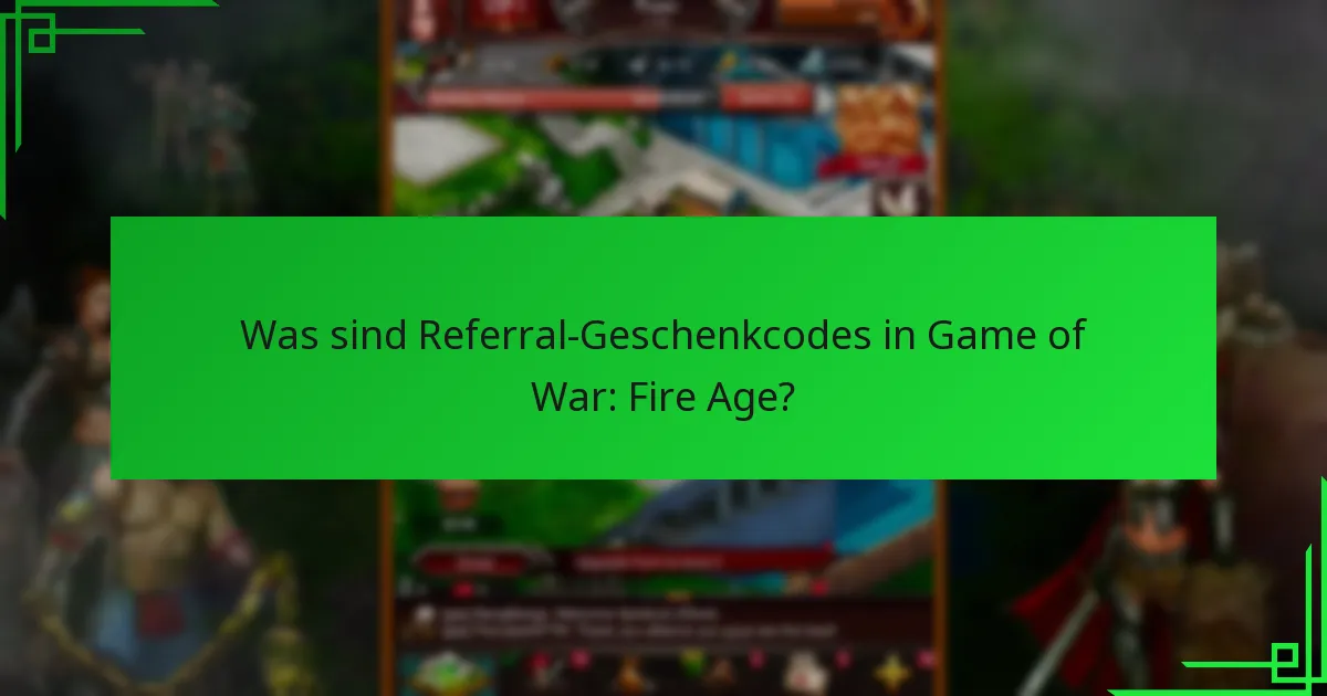 Wie löst man Referral-Geschenkcodes in Game of War: Fire Age ein?