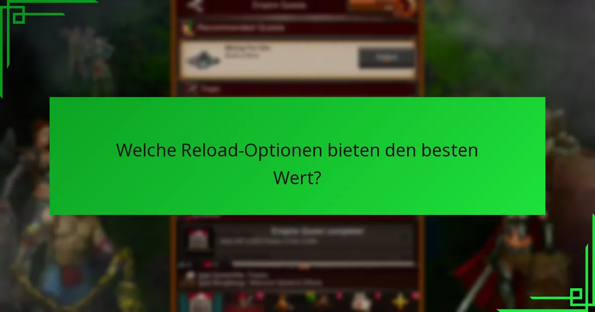 Welche Reload-Optionen bieten den besten Wert?