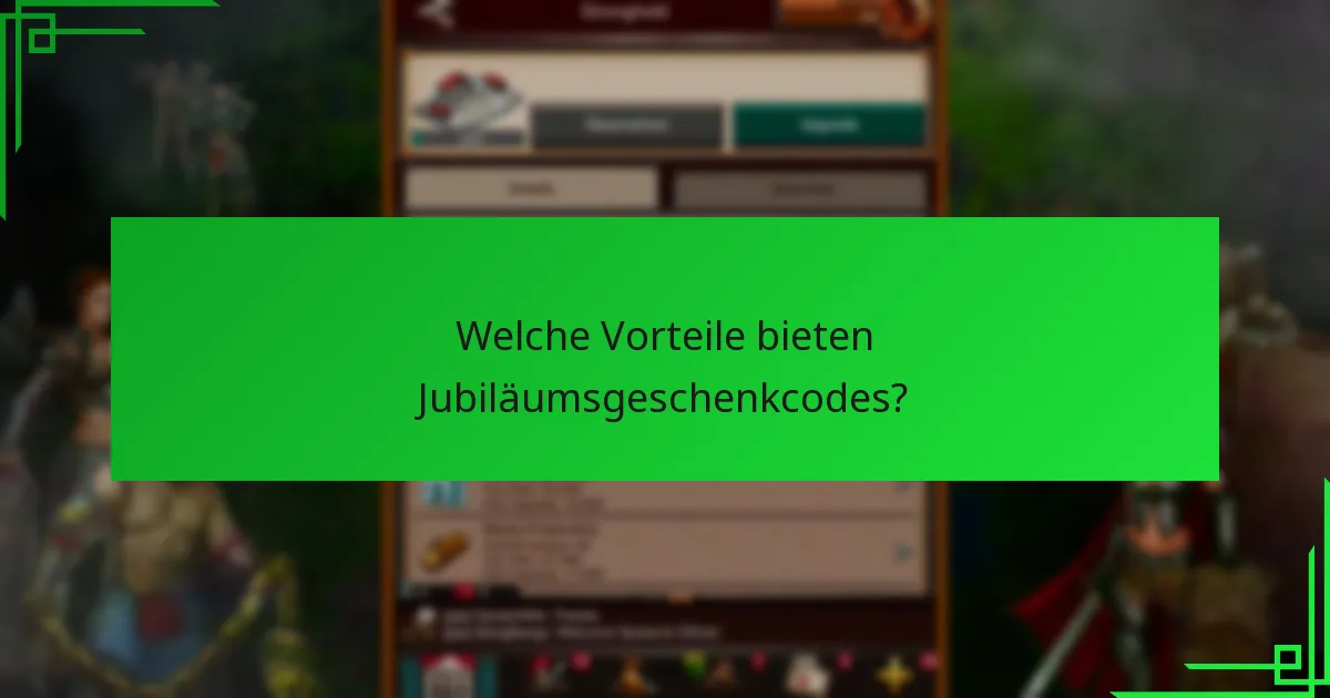 Welche Vorteile bieten Jubiläumsgeschenkcodes?