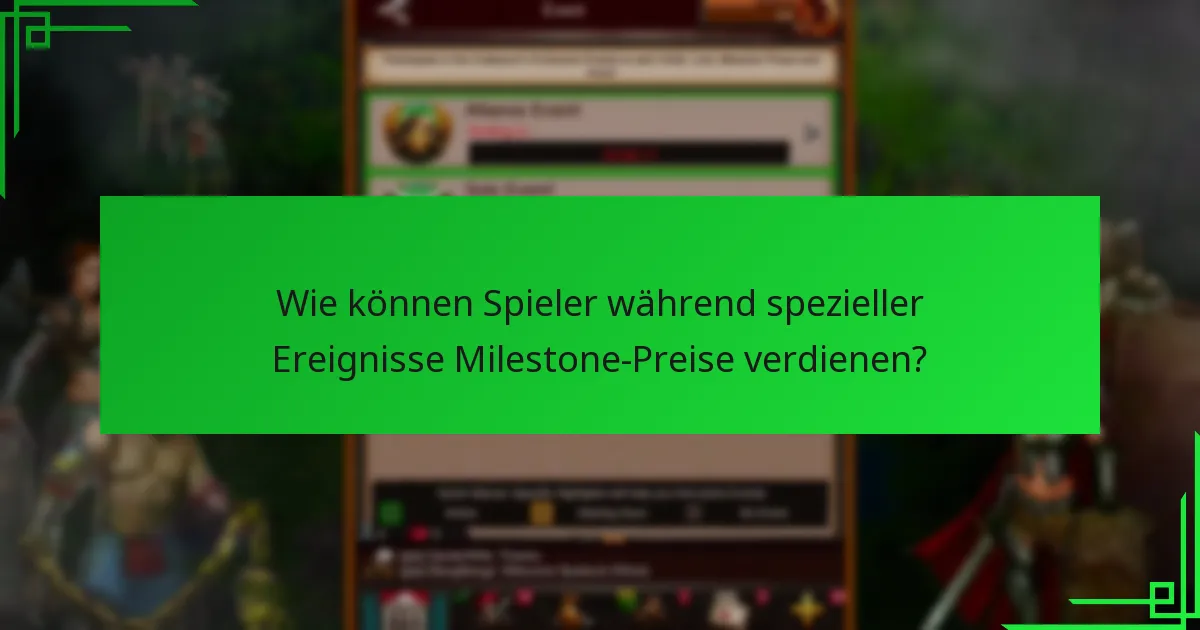 Welche Strategien können die Chancen auf das Verdienen von Milestone-Preisen erhöhen?