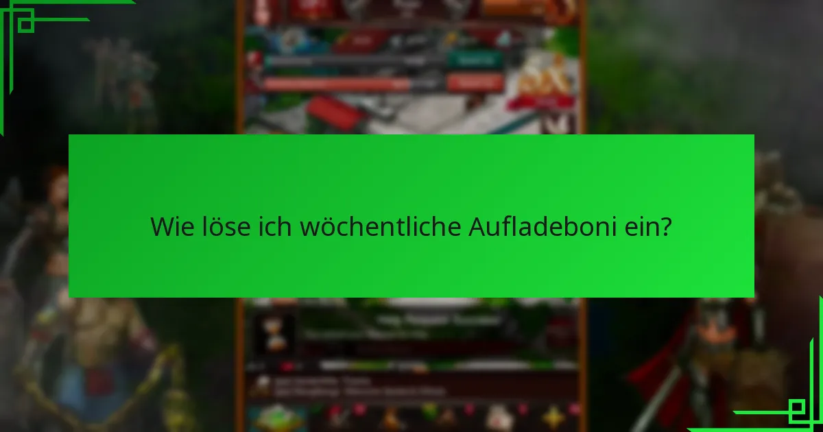 Welche Einschränkungen gelten für wöchentliche Aufladeboni?