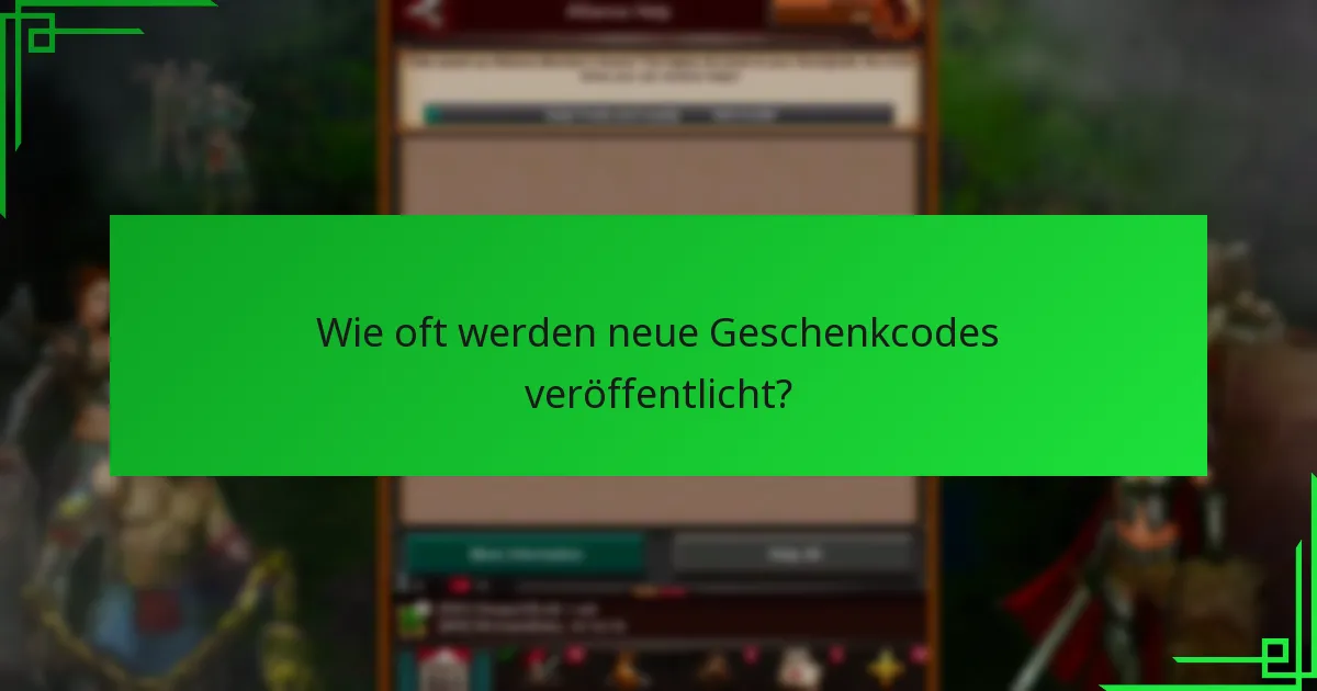Wie oft werden neue Geschenkcodes veröffentlicht?